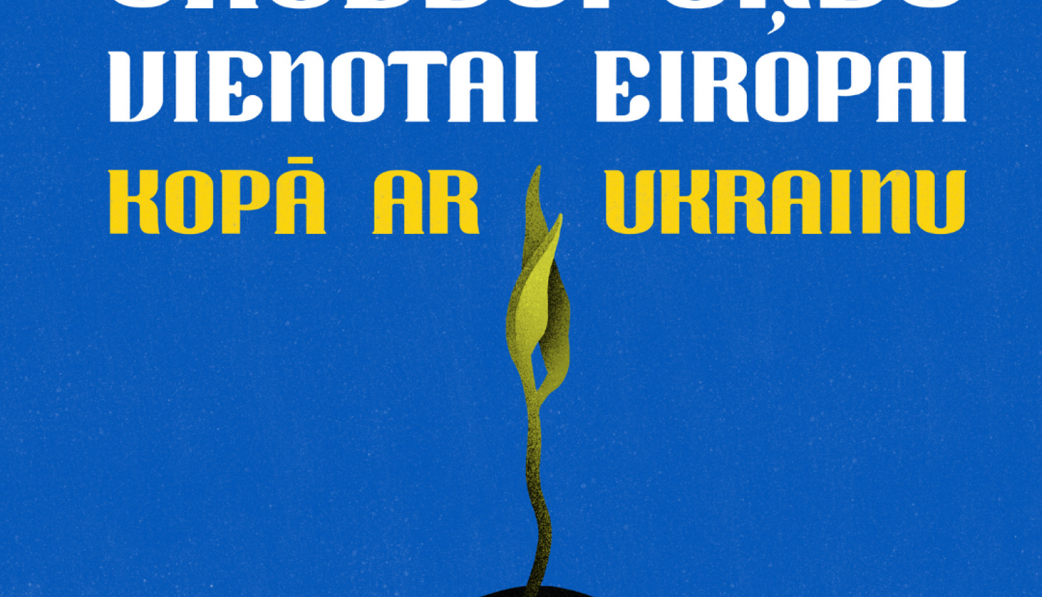 Latvijas Pilsoniskā alianse un Eiropas Kustība Latvijā aicina piedalīties akcijā “Saulespuķes vienotai Eiropai kopā ar Ukrainu”