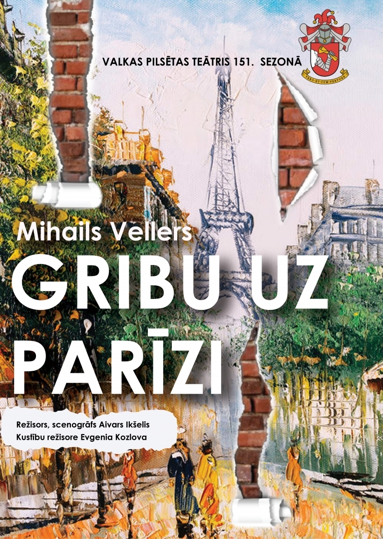 Valkas pilsētas teātra pirmizrāde – Mihails Vellers “Gribu uz Parīzi”