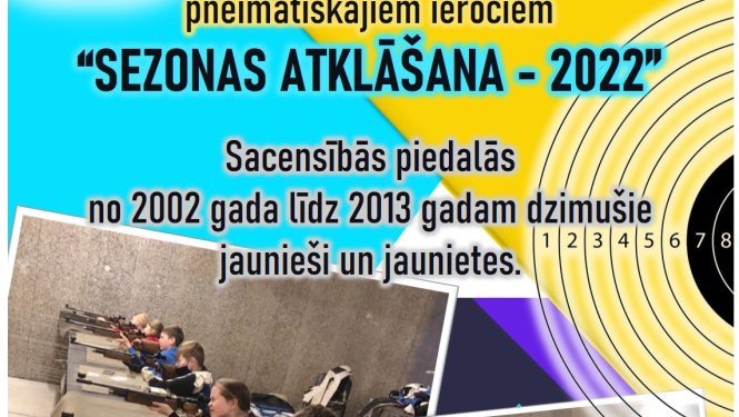 Atklātās sacensības šaušanā ar pneimatiskajiem ieročiem "Sezonas atklāšana - 2022”
