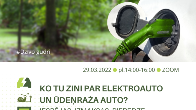 29. martā tiešsaistē notiks seminārs “Ko tu zini par elektroauto un ūdeņraža auto? Iespējas, izmaksas, pieredze.”