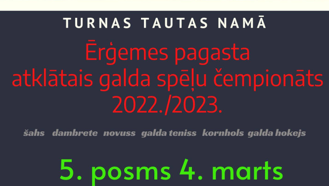 Ērģemes pagasta atklātā galda spēļu čempionāta 5. posms tiek pārcelts uz 4. martu