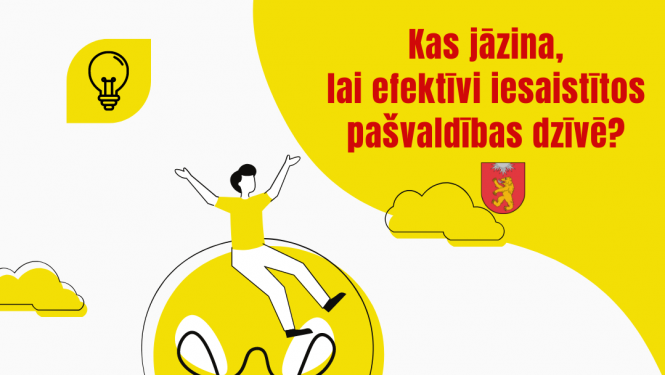 Kas Jāzina, lai efektīvi iesaistītos pašvaldības dzīvē?