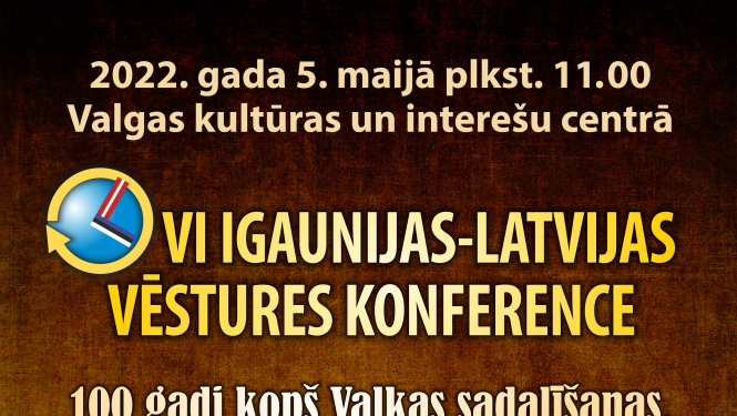 5. maijā norisināsies VI Igaunijas – Latvijas vēstures konference „100 gadi kopš Valkas sadalīšanas. Attiecības starp Igauniju un Latviju 1920. gados”