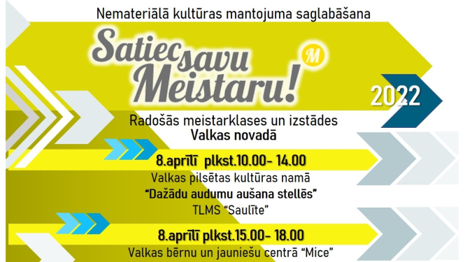 "Satiec savu meistaru 2022" Valkas novadā