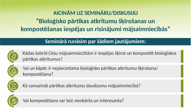 Cēsīs norisināsies seminārs/diskusija “Bioloģiski noārdāmo atkritumu šķirošanas un kompostēšanas iespējas un risinājumi mājsaimniecībās”