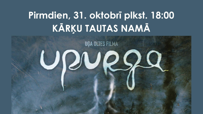 31. oktobrī Kārķu tautas namā aicinā pilnmetrāžas spēlfilmu "Upurga"