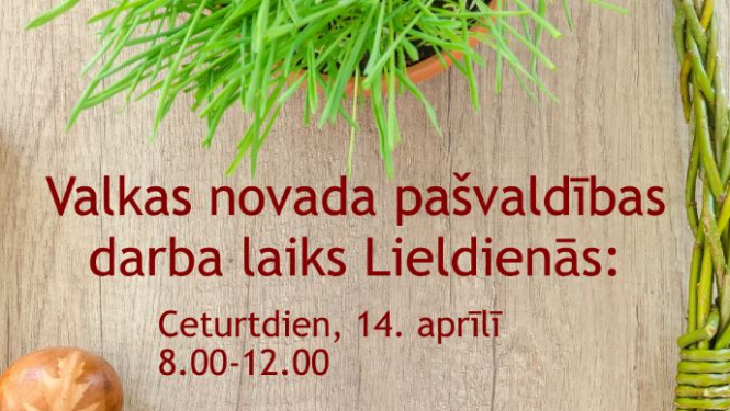 Valkas novada pašvaldības darba laiks Lieldienās