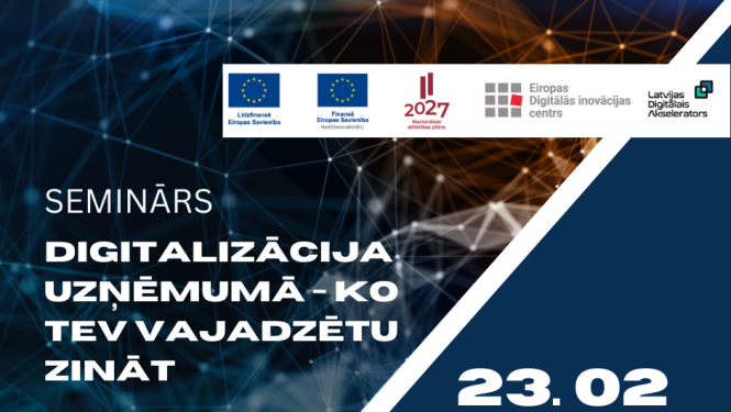 Atvērta pieteikšanās semināram par uzņēmumu digitalizācijas iespējām un pieejamo atbalstu