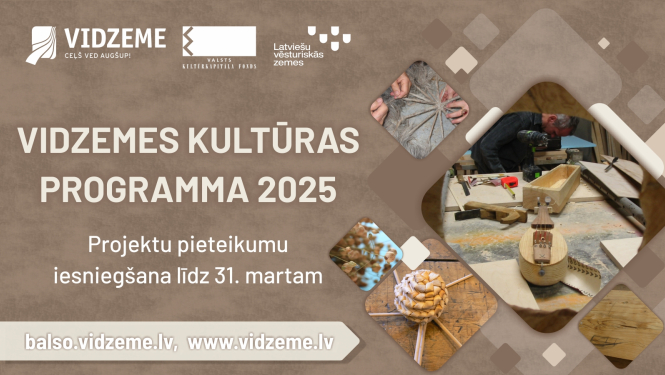 Pelēcīgi brūns baneris ar virsrakstu "Vidzemes Kultūras programma 2025" un dažādām amatniecības nodarbju foto