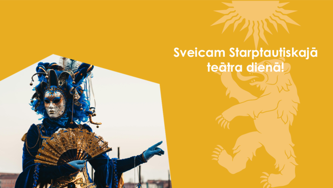 Sveicam Starptautiskajā teātra dienā