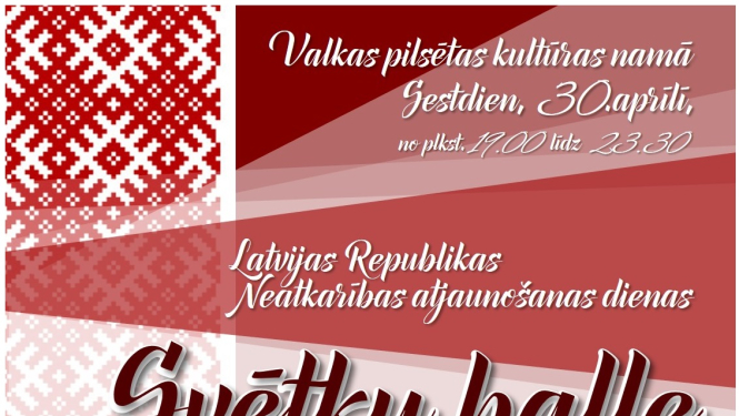 30. aprīlī Latvijas Republikas Neatkarības atjaunošanas dienas Svētku balle Valkā