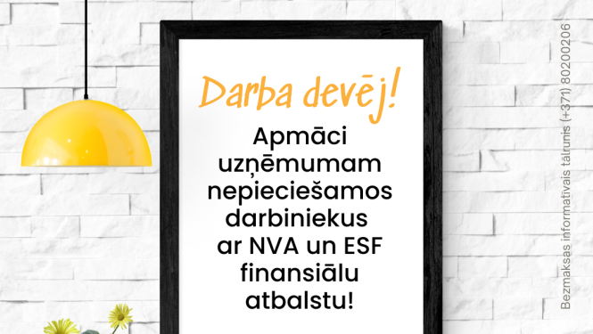 Darba devēji! Apmāciet nepieciešamos speciālistus ar NVA un ESF finansiālu atbalstu!