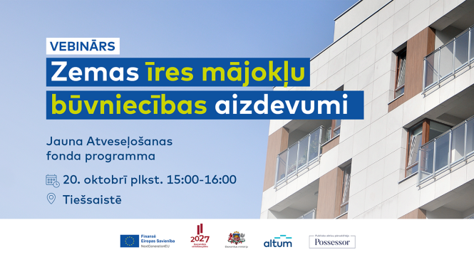 20. oktobrī notiks vebinārs "Zemas īres mājokļu būvniecības aizdevumi"