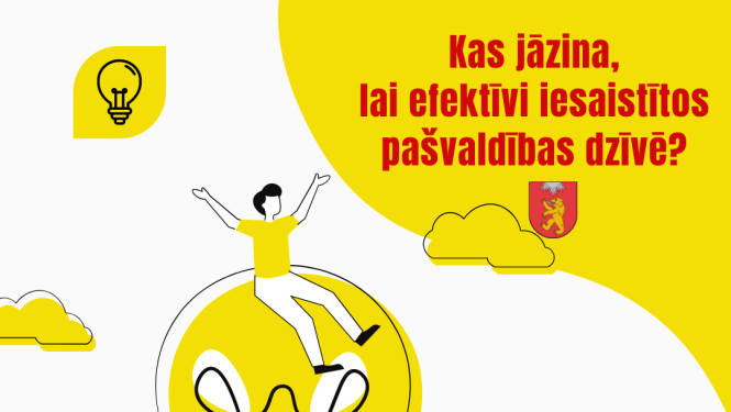 Kas Jāzina, lai efektīvi iesaistītos pašvaldības dzīvē?