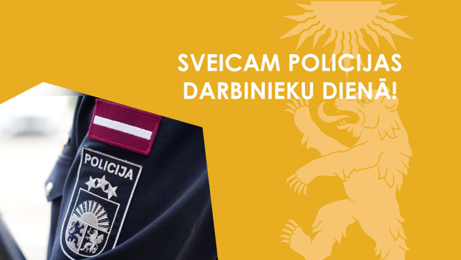 Sveicam Policijas darbinieku dienā!