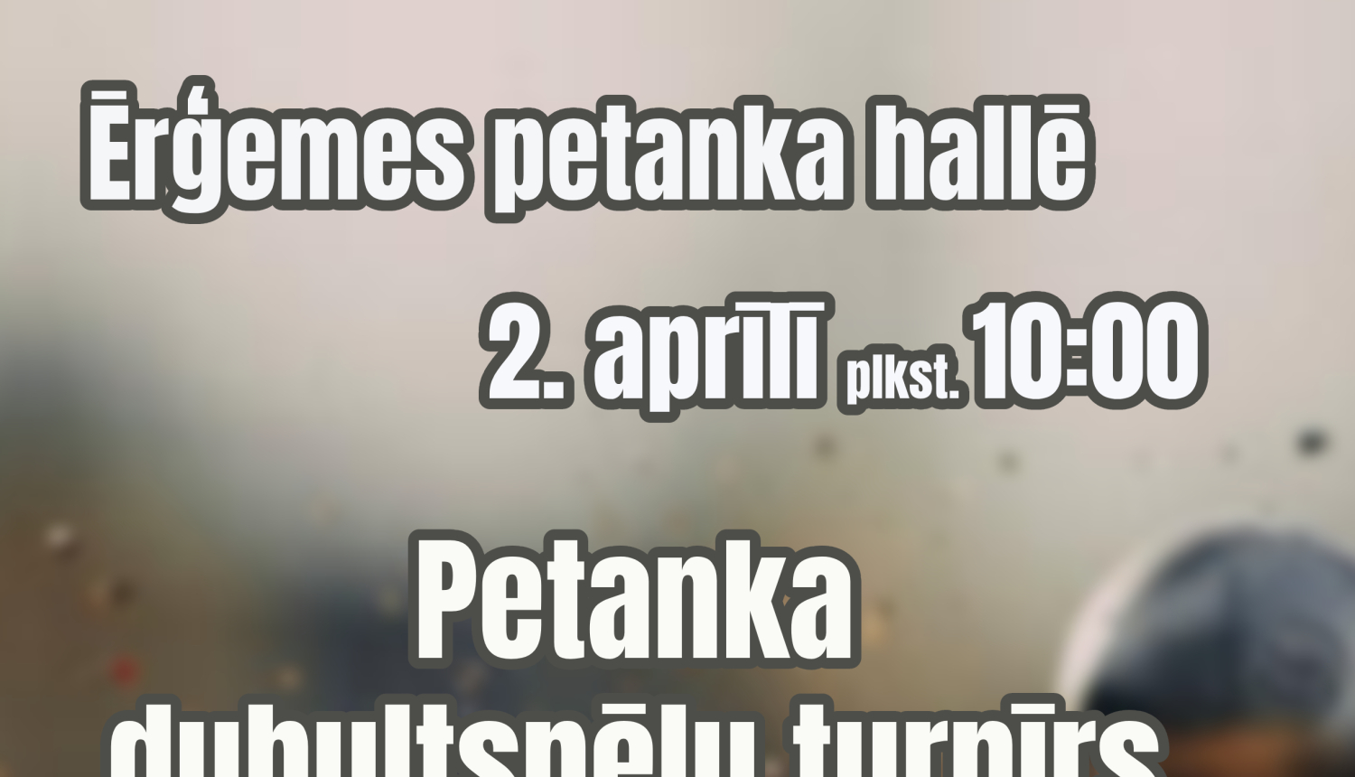 2. aprīlī Ērģemē norisināsies petanka dubultspēļu turnīrs