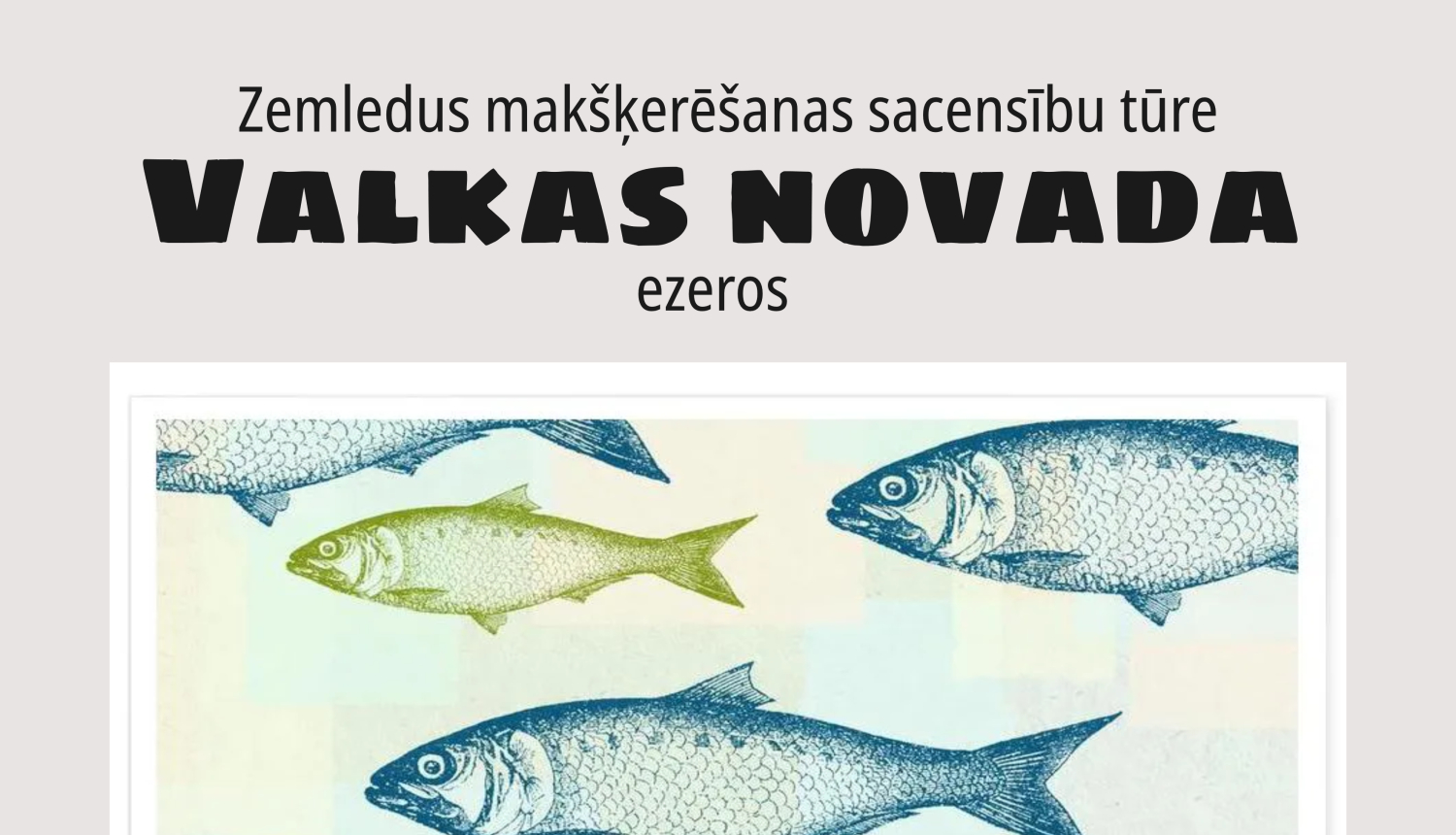 Zemledus makšķerēšanas sacensību tūre Valkas novada ezeros