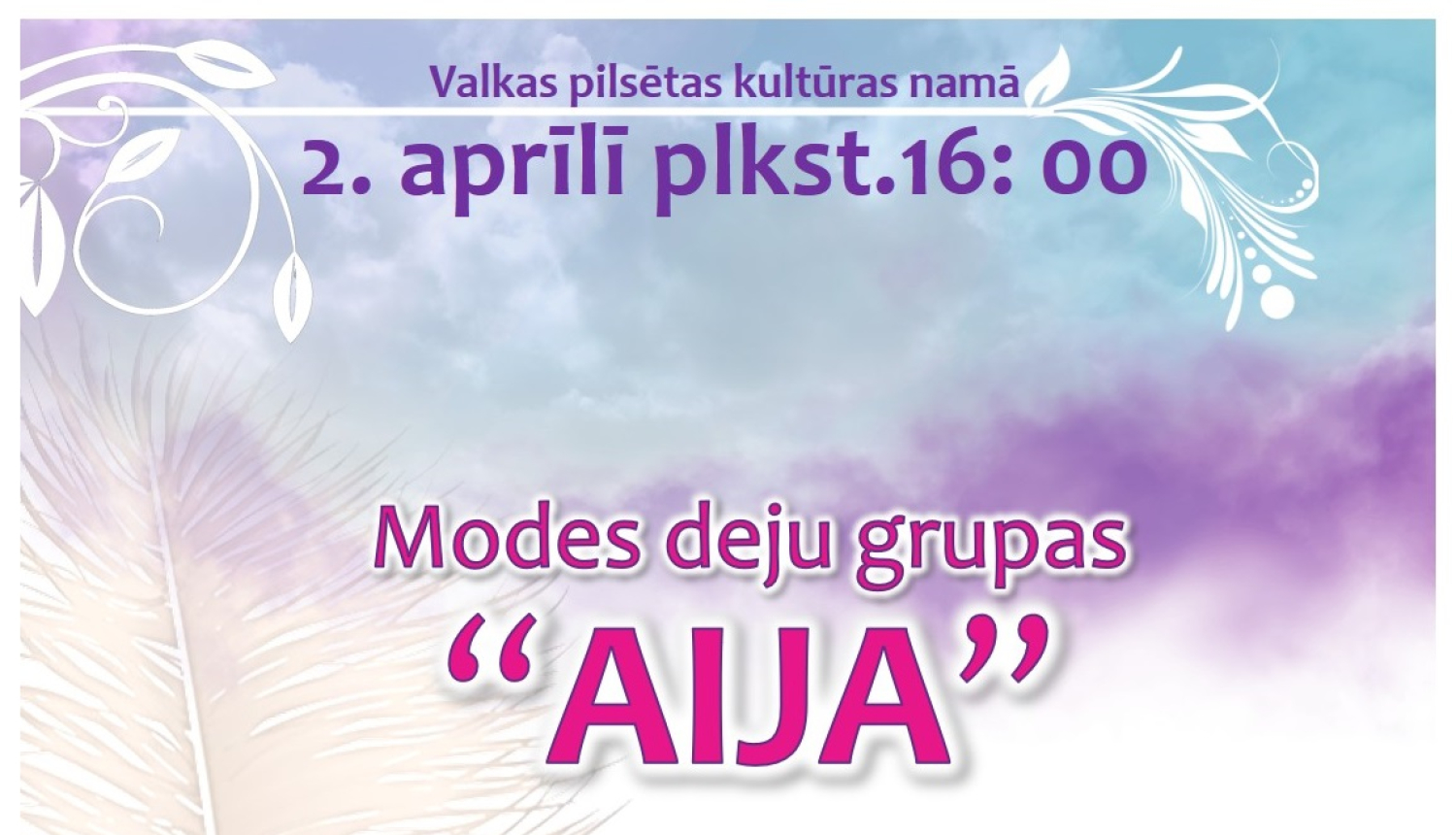 2. aprīlī Valkas pilsētas kultūras namā - modes deju grupas "Aija" jubilejas koncerts