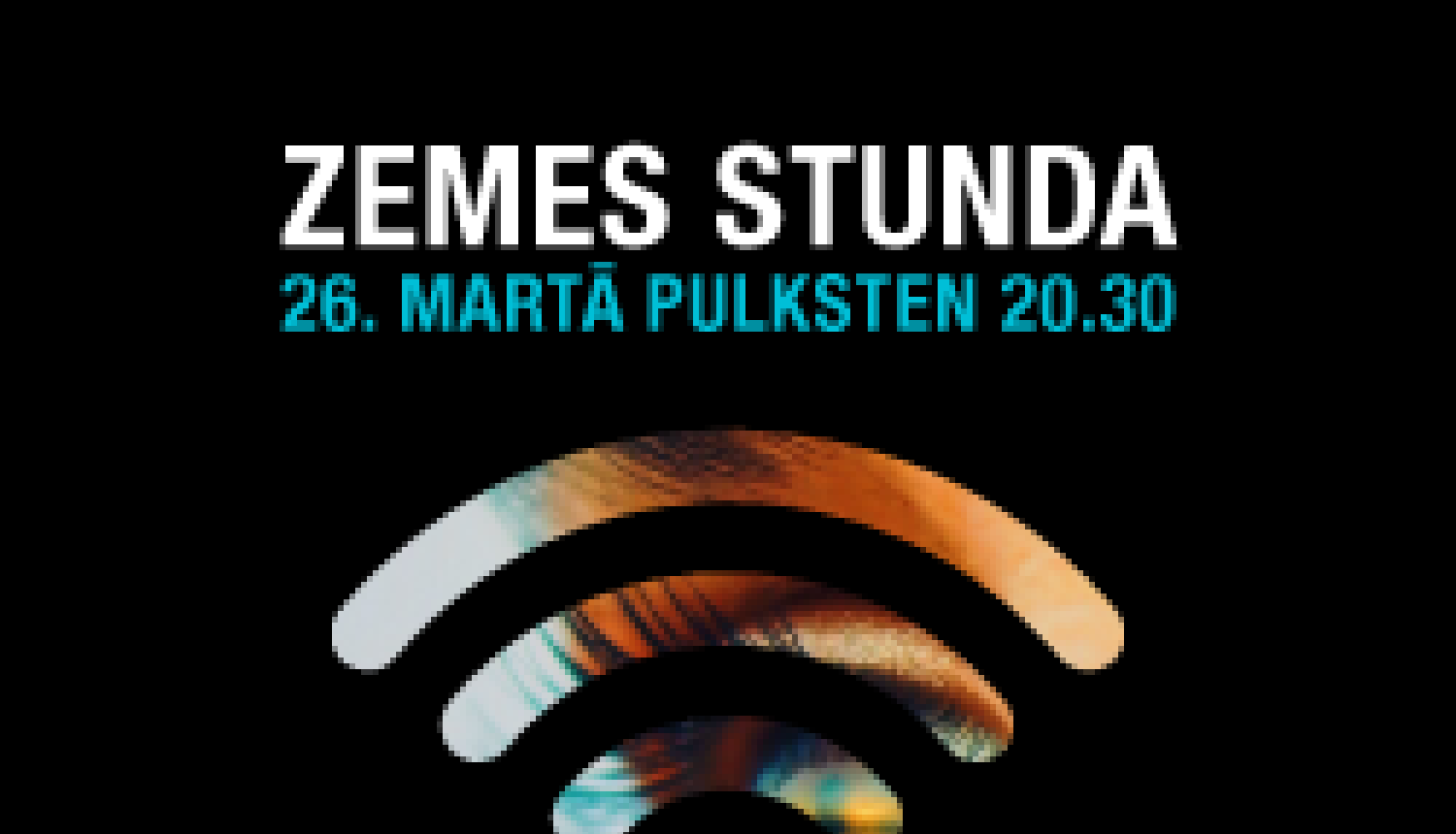 “Zemes stundā” aicina ikvienu iesaistīties planētas nākotnes veidošanā