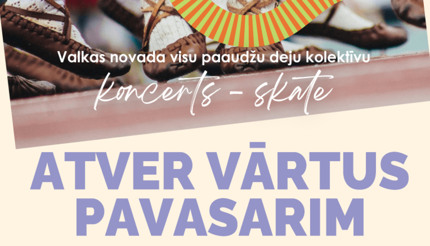 Krāsaina afiša ar deju kolektīvu nosaukumiem un foto ar dejošanas pastalām