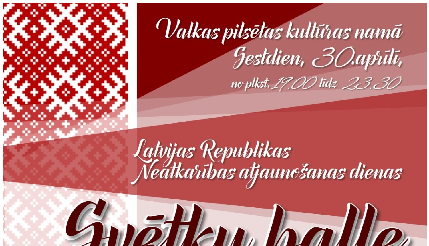 30. aprīlī Latvijas Republikas Neatkarības atjaunošanas dienas Svētku balle Valkā