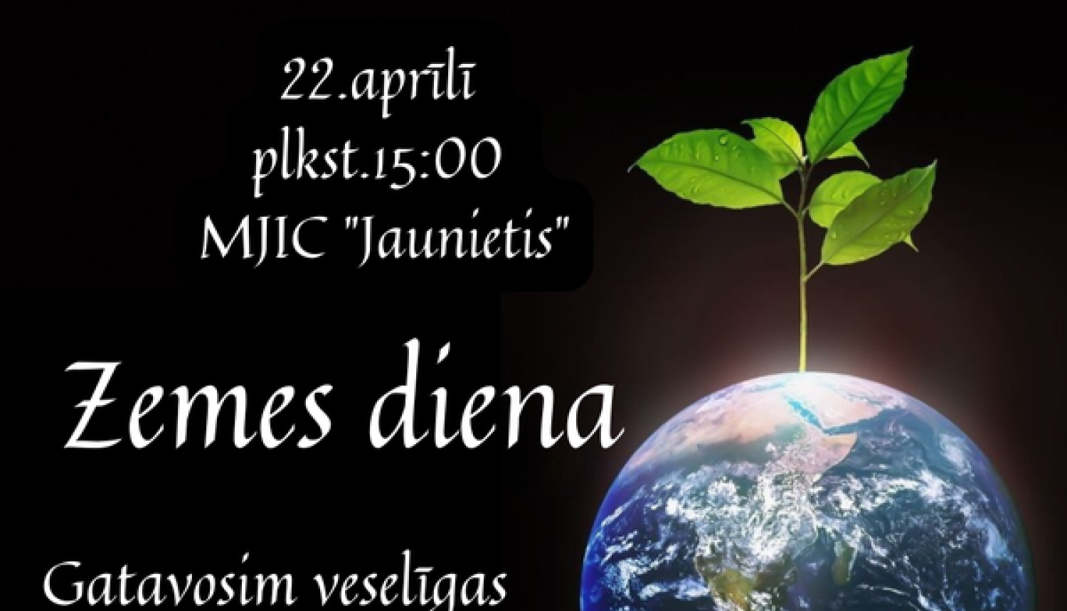 Šodien Valkas Multifunkcionālajā jaunatnes iniciatīvu centrā atzīmēs Starptautisko Zemes dienu