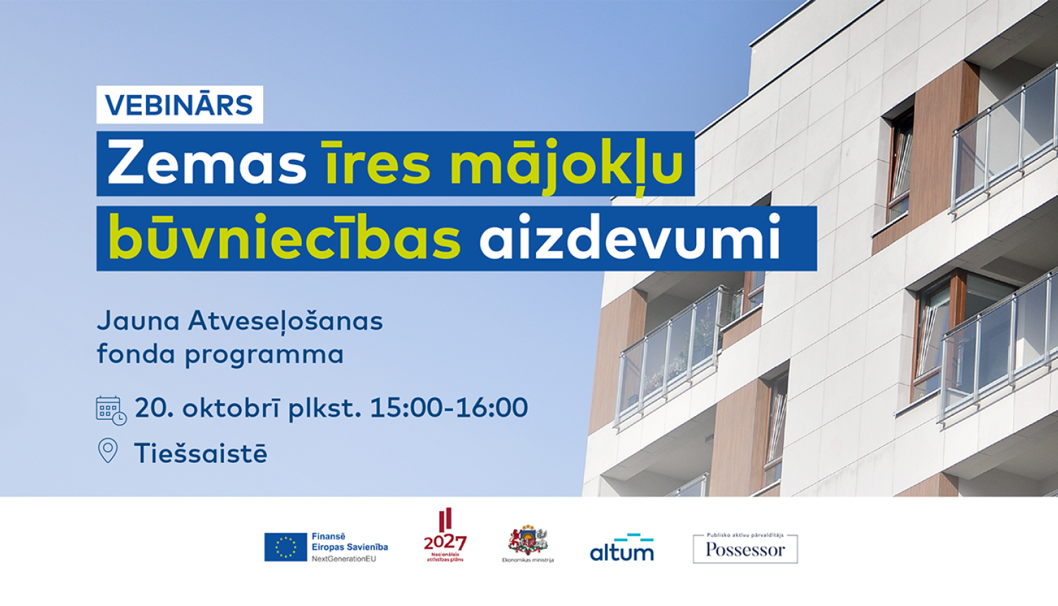 20. oktobrī notiks vebinārs "Zemas īres mājokļu būvniecības aizdevumi"