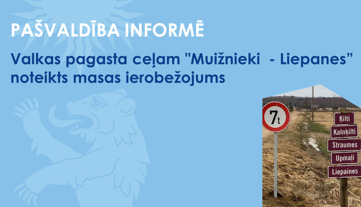 Baneris ar virsrakstu un rakstā minēto ceļu ar masas ierobežojuma aizlieguma zīmi